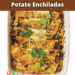 Shiitake Mushrooms and Potato Enchiladas