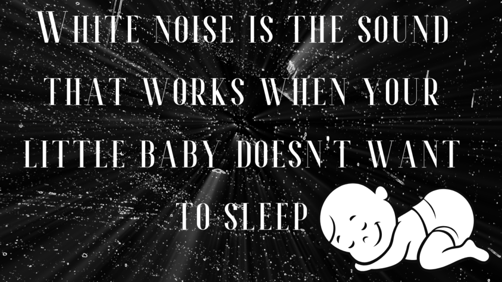 White noise A miraculous white noise puts every insomnia to sleep