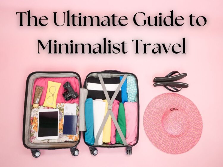 Traveling Light: The Ultimate Guide to Minimalist Travel