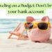 Traveling on a Budget: How to See the World Without Breaking the Bank