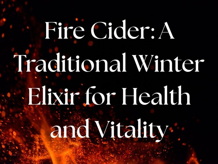 Fire cider title image with flames symbolizing warmth and vitality in winter.